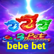 bebe bet